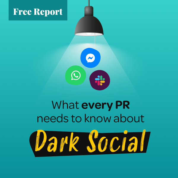 What every PR needs to know about dark social